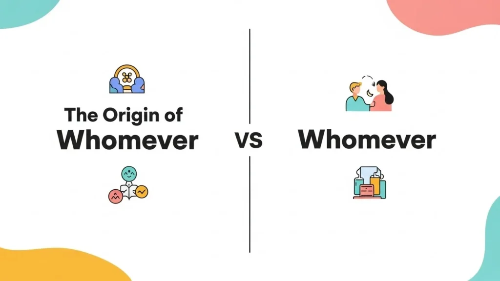 The Origin of Whomever or Whoever