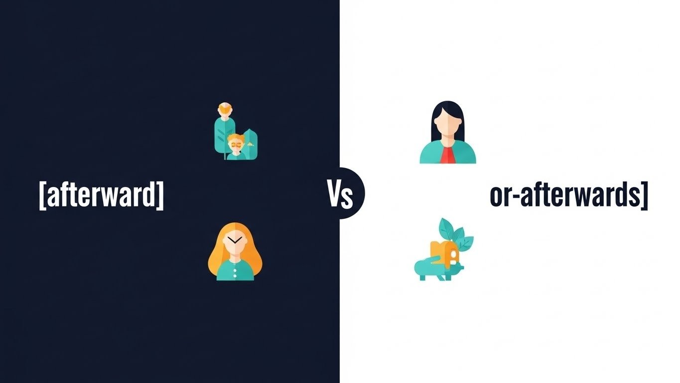 afterward or afterwards