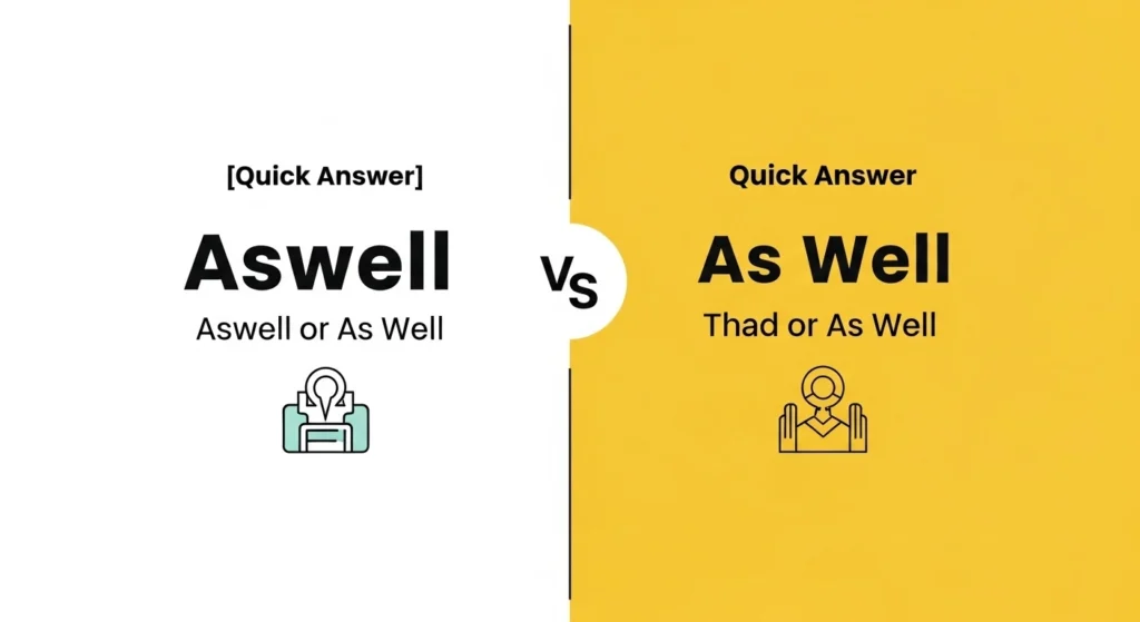 Aswell or As Well: Quick Answer