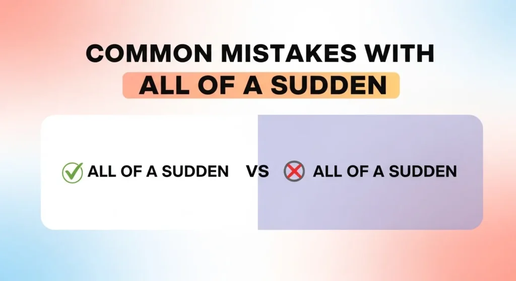 Common Mistakes with All of a Sudden